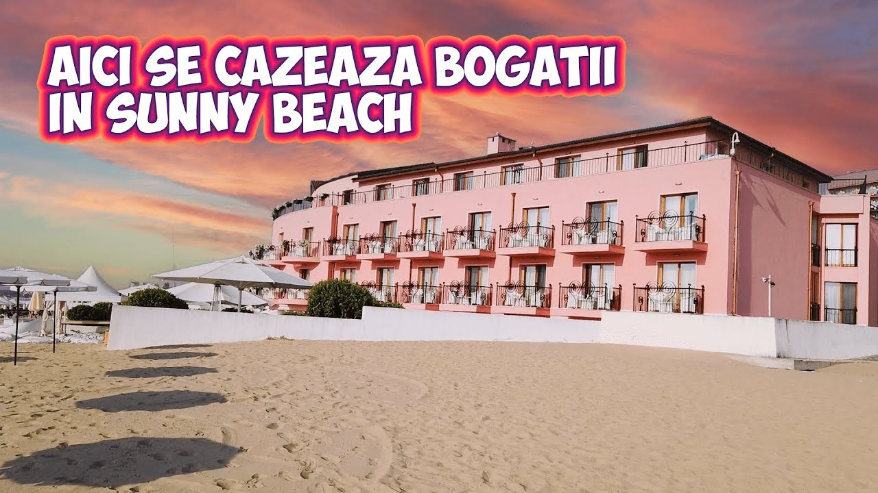 aici se cazeaza bogatii in Sunny Beach Bulgaria