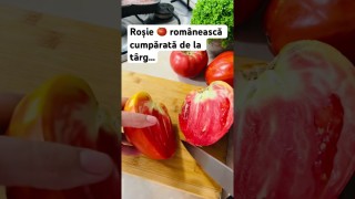 Roșie 🍅 românească cumpărată de la târg