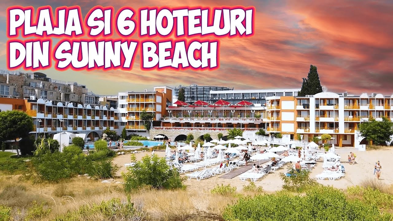 Plaja 🏖 si 6 hoteluri din Sunny Beach