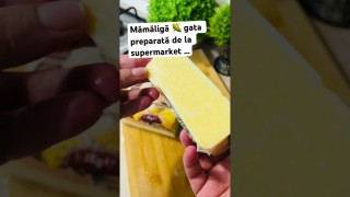 Mămăligă 🌽 gata preparată cumpărată de la supermarket