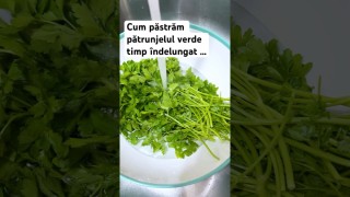 Cum păstrăm pătrunjelul verde 🌿 timp îndelungat …