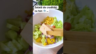 Salată de crudități cu ton 🐟 ….