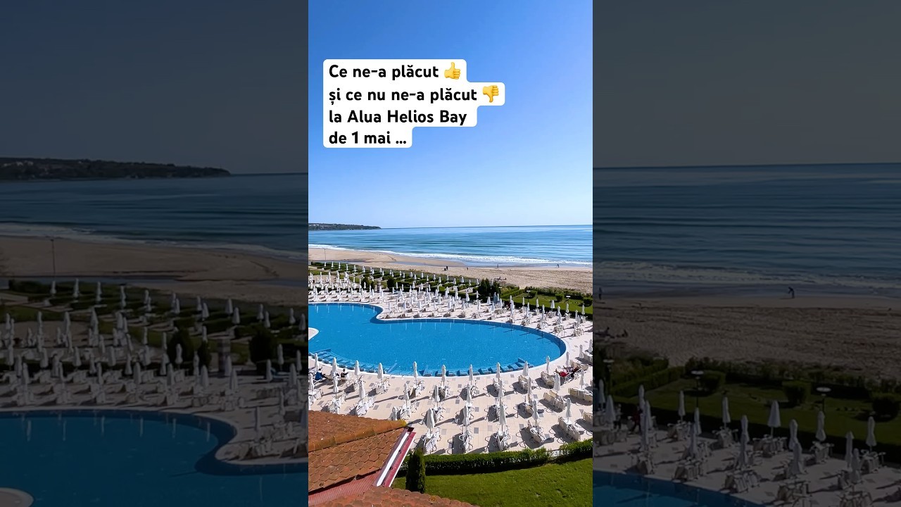 Ce ne-a plăcut și ce nu ne-a plăcut la Alua Helios Bay din Obzor, Bulgaria …