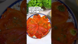 Trucuri pentru ardei copți perfect la AirFryer …