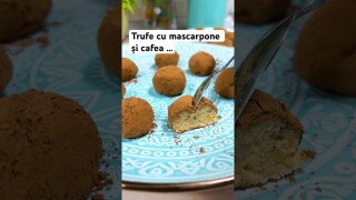 Trufe cu mascarpone și cafea …