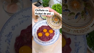 Chiftele cu ficăței de pui …